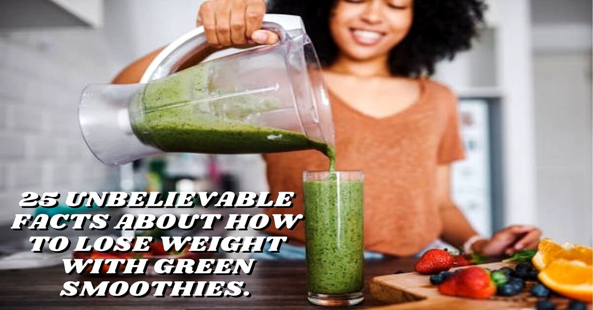 How To Lose Weight With Green Smoothies.