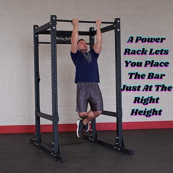 A Power Rack Lets You Place The Bar Just At The Right Height