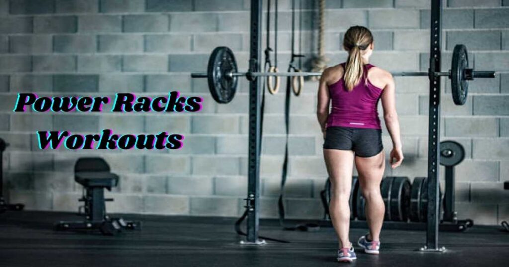 Power Racks Workouts