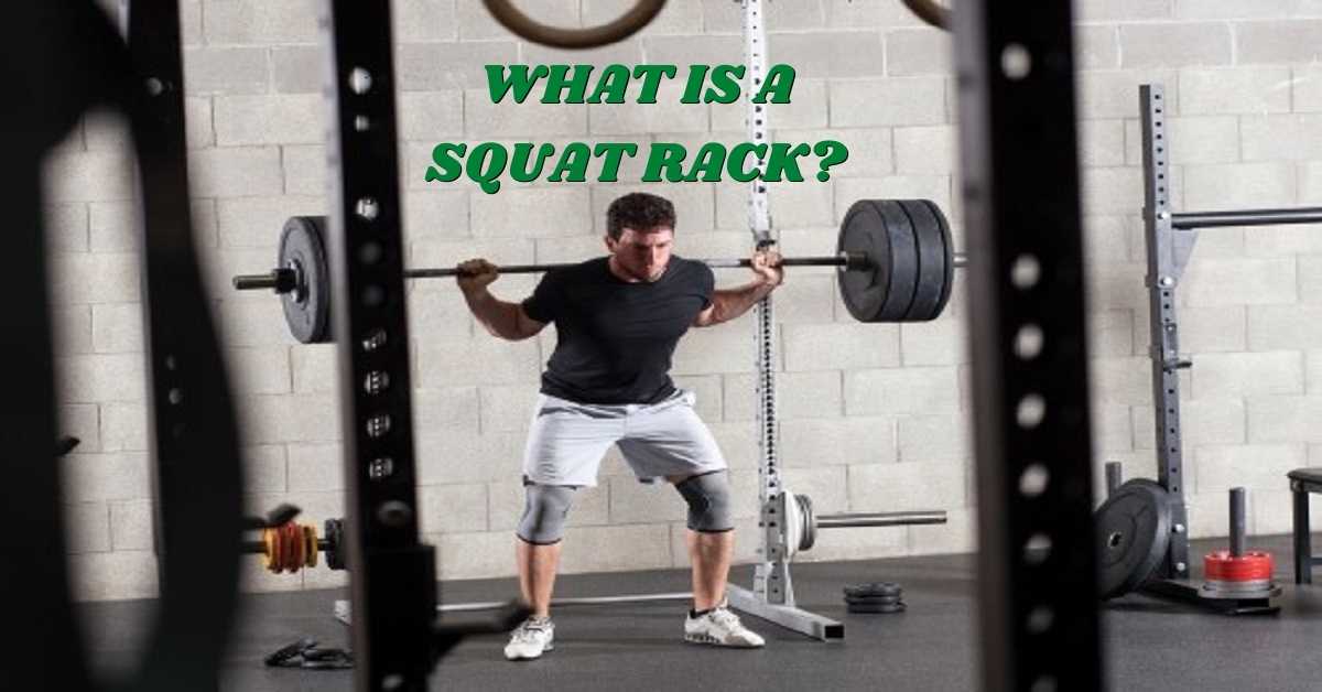 WHAT IS A SQUAT RACK