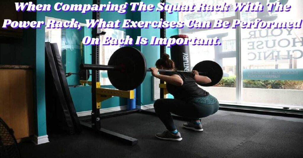 What Exercises Can Be Done on the Squat Rack Vs Power Rack